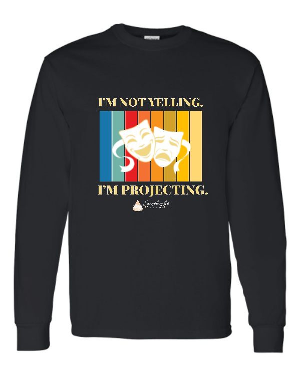 I'm Not Yelling Long Sleeved Tee - Adult
