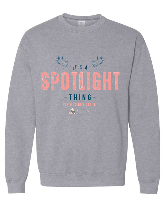 It's a Spotlight Thing Crewneck Sweatshirt - Adult